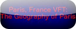 Paris, France VFT: The Geography of Paris